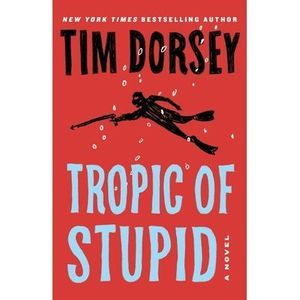 Tropic of Stupid -- Tim Dorsey